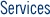 Services Services